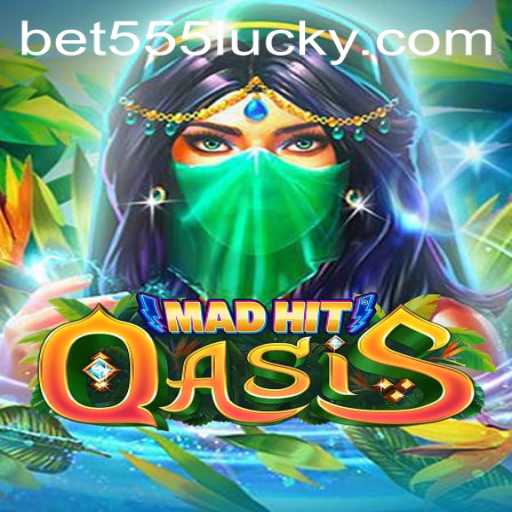 Exploring MadHitOasis: A Thrilling Gaming Adventure with bet555