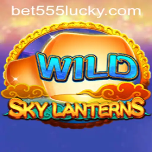 Experience the Thrilling Adventure of SkyLanterns: A Guide to Betting with bet555